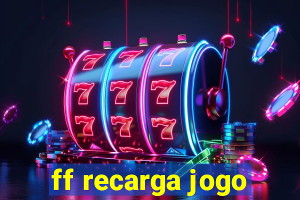 ff recarga jogo